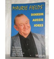 Maurie Fields' Dinkum Aussie Jokes