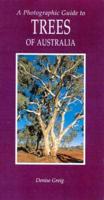 A Photographic Guide to Trees of Australia