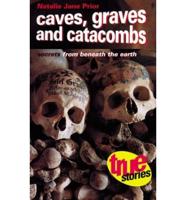 Caves, Graves & Catacombs Pb (USA Ed)