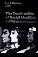 The Construction of Racial Identities in China and Japan