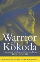 Warrior of Kokoda: A Biography of Brigadier Arnold Potts