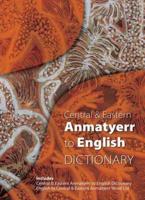 Central & Eastern Anmatyerr to English Dictionary