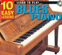 10 Easy Lessons - Learn to Play Blues Piano