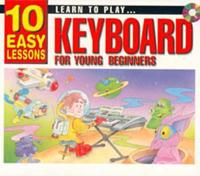10 Easy Lessons - Learn to Play Keyboard for Young Beginners