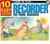 10 Easy Lessons - Learn to Play Recorder for Young Beginners