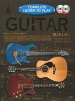 Complete Learn to Play Guitar Manual