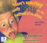 There's Something Really Nasty on the Bottom of My Shoe and Other Poems