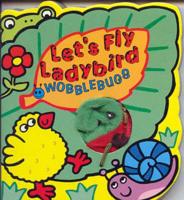 Let's Fly Ladybug