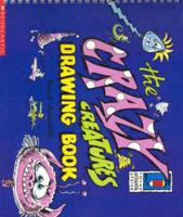The Crazy Creatures Drawing Book