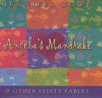 Angela's Mandrake & Other Feisty Fables