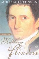 The Life of Matthew Flinders