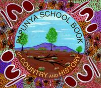 The Papunya School Book of Country and History