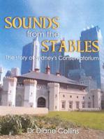 Sounds from the Stables: The Story of Sydney's Conservatorium