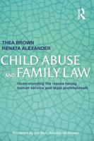 Child Abuse and Family Law: Understanding the issues facing human service and legal professionals