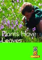 Plants have Leaves