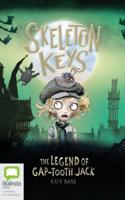 Skeleton Keys: The Legend of Gap-Tooth Jack