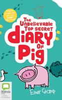 The Unbelievable Top Secret Diary of Pig