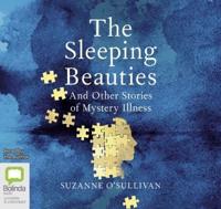 The Sleeping Beauties and Other Stories of Mystery Illness