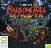 Fearsome Tales for Fiendish Kids