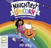 The Naughtiest Unicorn and the Spooky Surprise