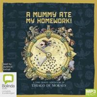 A Mummy Ate My Homework!