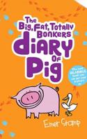 The Big, Fat, Totally Bonkers Diary of Pig