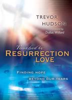 Touched By Resurrection Love
