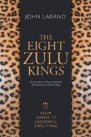 The Eight Zulu Kings