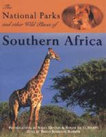 The National Parks and Other Wild Places of Southern Africa