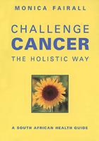 Challenge Cancer the Holistic Way