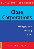 Close Corporations. Setting Up and Running a Cc