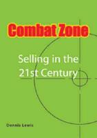 Combat Zone. Selling in the 21st Century