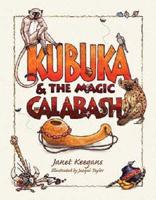 Kubuka and the Magic Calabash