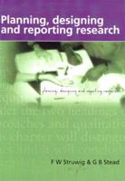 Planning, Reporting & Designing Research