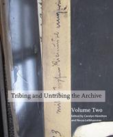 Tribing and Untribing the Archive, Volume 2