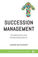 Succession Management : The Definite "Do's" and the  Detrimental "Don'ts"