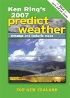 Ken Ring's Predict Weather for New Zealand Almanac 2007