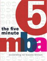 The Five Minute MBA