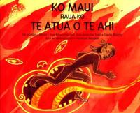 Maui and the Goddess of Fire / Ko Maui Raua Ko TE Atua O TE Ahi