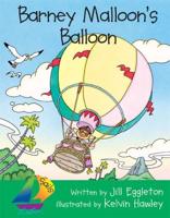 Sails Fluency Level - Orange: Barney Malloon's Balloon (Big Book)