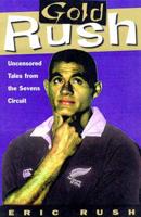 Gold Rush: Uncensored Tales from the Sevens Circuit