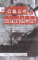 A Case of Murder: Bizarre Murders & Unsolved Mysteries in New Zealand