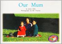Our Mum PM Non Fiction Level 8/9 Families Around Us Yellow