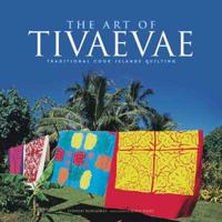 Art of Tivaevae: Traditional Cook Islands Quilting