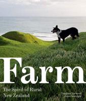 Farm: The Spirit of Rural New Zealand