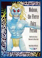 Mohoao, the Fierce Fairy Person
