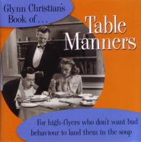 Glynn Christian's Book Of-- Table Manners