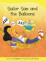 Sails Take-Home Library Set B: Sailor Sam and the Balloons (Reading Level 12/F&P Level G)