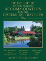 Friar's Guide to New Zealand Accommodation for the Discerning Traveller 2006