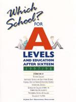 Which School? For A Levels and Education After Sixteen 1997/98